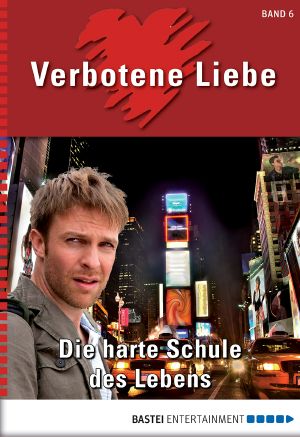 [Verbotene Liebe 06] • Die harte Schule des Lebens